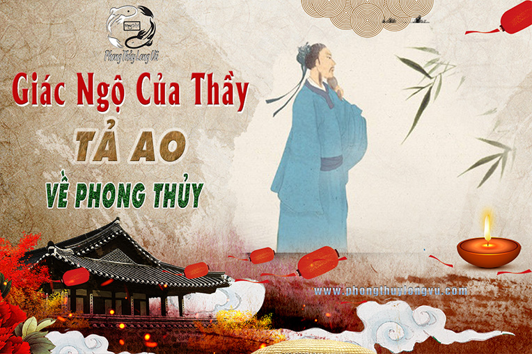 Giác Ngộ Của Thầy Tả Ao Về Phong Thủy