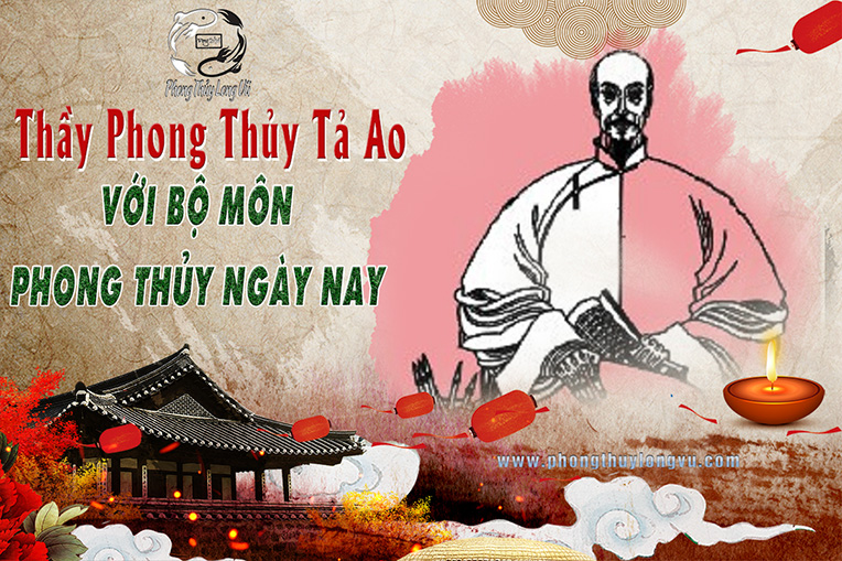 Thầy Phong Thủy Tả Ao Với Bộ Môn Phong Thủy Ngày Nay