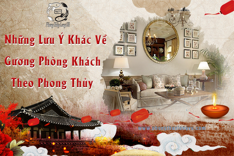 Những Lưu Ý Khác Về Gương Phòng Khách Theo Phong Thủy