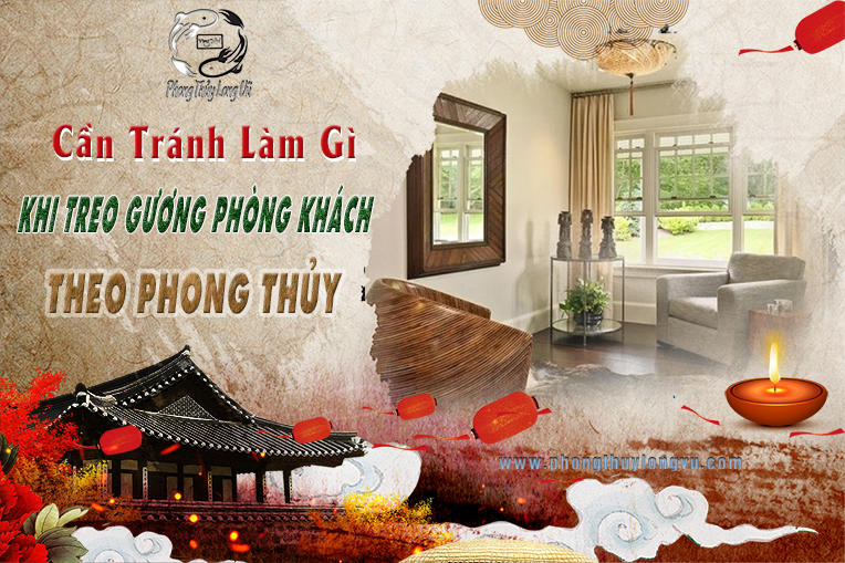 Cần Tránh Làm Gì Khi Treo Gương Phòng Khách Theo Phong Thủy