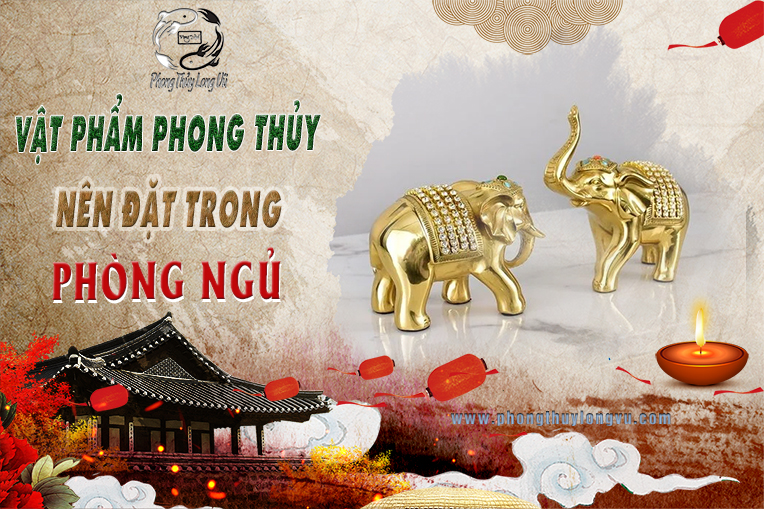 Vật Phẩm Phong Thủy Nên Đặt