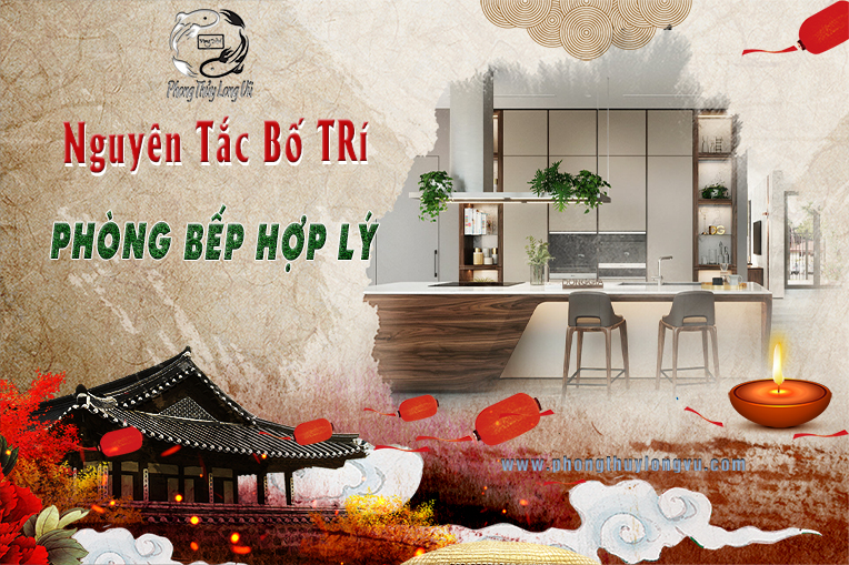 Nguyên tắc bố trí phòng bếp hợp lý