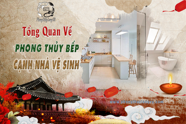 Phong Thủy Bếp Cạnh Nhà Vệ Sinh Và Cách Hóa Giải Chuẩn Xác