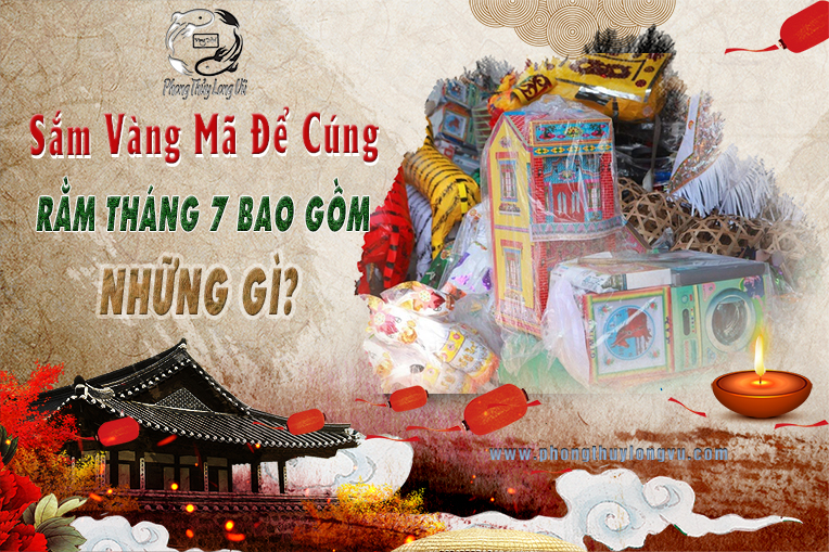 Sắm Vàng Mã Để Cúng Rằm Tháng 7 Bao Gồm Những Gì