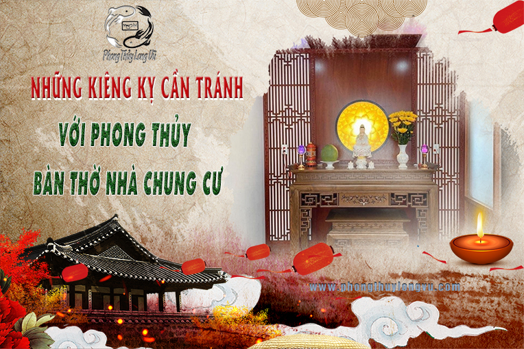 Những kiêng kỵ cần tránh với phong thủy bàn thờ nhà chung cư