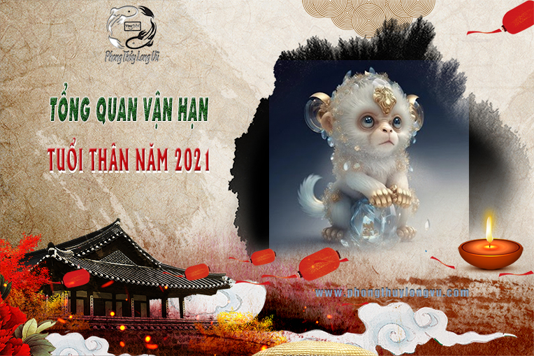 Tổng Quan Vận Hạn Tuổi Thân - 2021