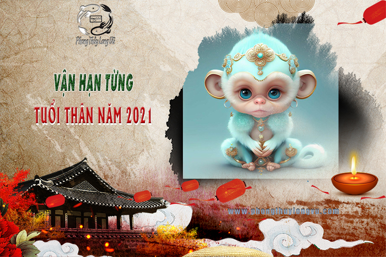 Vận Hạn Từng Tuổi Thân Trong Năm 2021