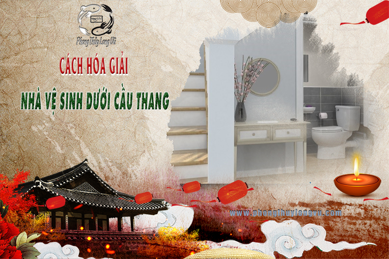 Cách hóa giải nhà vệ sinh dưới cầu thang