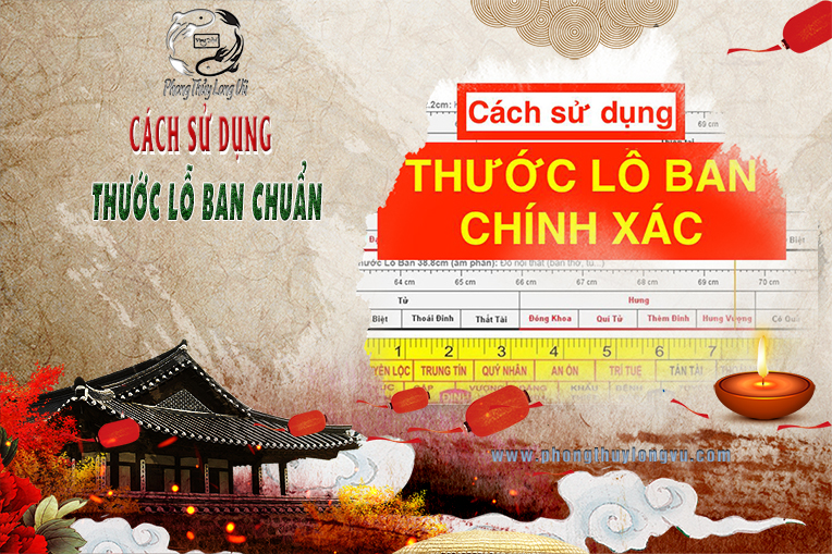 Cách Sử Dụng Thước Lỗ Ban Chuẩn