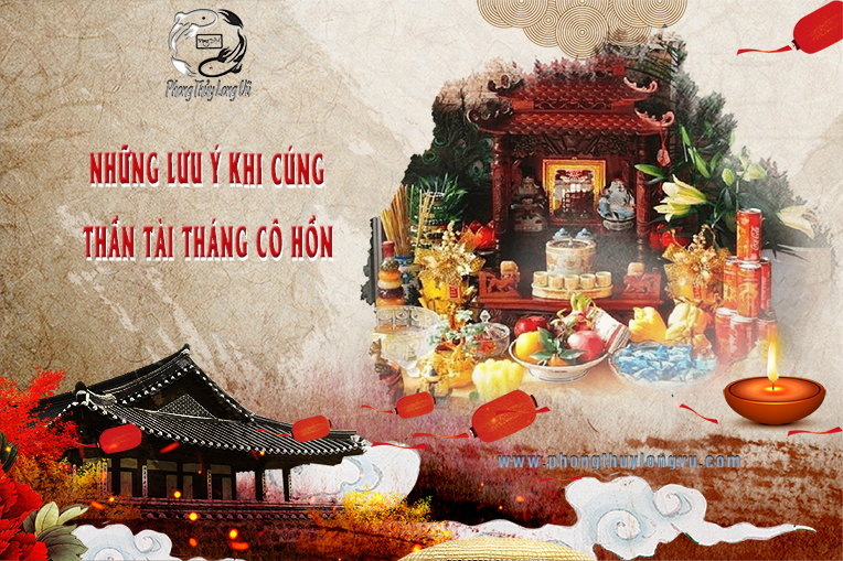 Những Lưu Ý Khi Cúng Thần Tài Tháng Cô Hồn