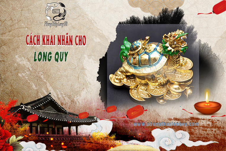 Cách Khai Nhãn Cho Long Quy