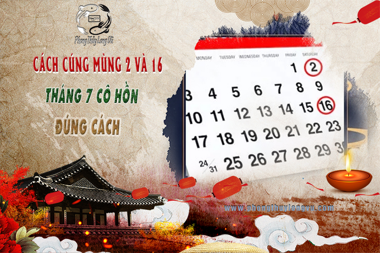 Cách Cúng Mung 2 Và 16 Tháng 7 Cô Hồn Đúng Cách