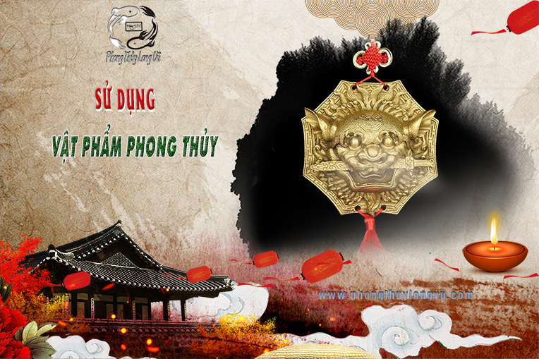 Sử Dụng Vật Phẩm Phong Thủy