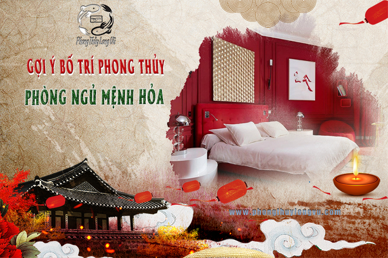 Gợi Ý Bố Trí Phong Thủy Phòng Ngủ Cho Mệnh Hỏa