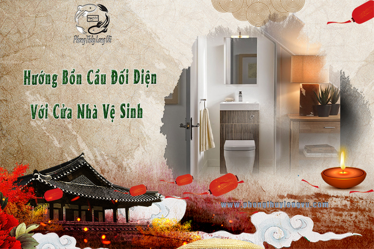 Hướng bồn cầu đối diện với cửa nhà vệ sinh