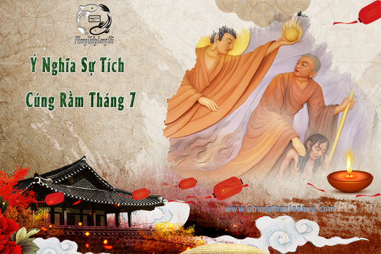 Ý Nghĩa Sự Tích Cúng Rằm Tháng 7