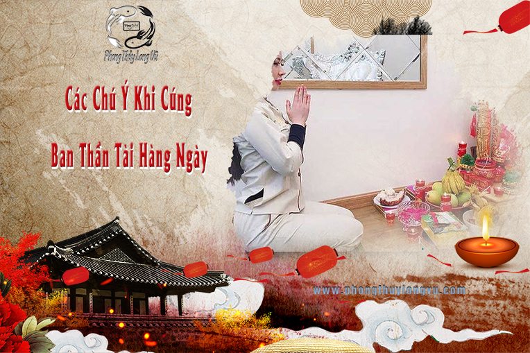 Các Chú Ý Khi Cúng Ban Thần Tài Hàng Ngày