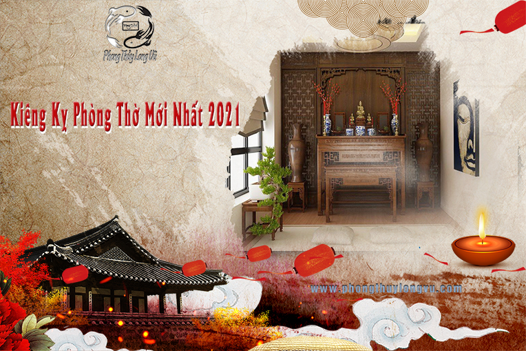 Kiêng Kỵ Phòng Thờ Mới Nhất 2021