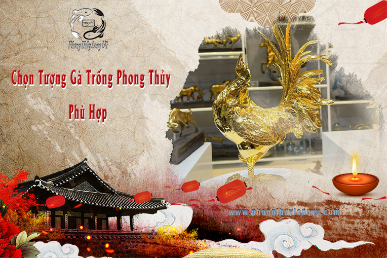 Chọn Tượng Gà Trong Phong Thủy Phù Hợp