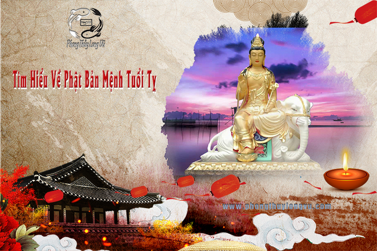 Ý Nghĩa Phật Bản Mệnh Tuổi Tỵ Trong Phong Thủy 