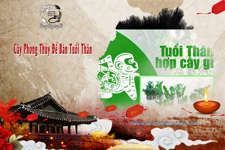 Cây Phong Thủy Tuổi Thân 