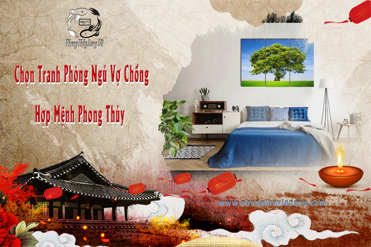 Chọn Tranh Phòng Ngủ Vợ Chồng Hợp Mệnh Phong Thủy