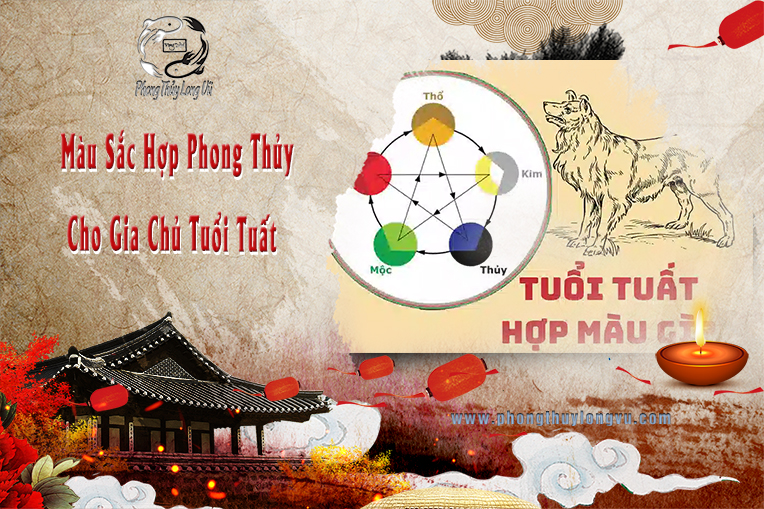 Màu Sắc Hợp Phong Thủy Cho Gia Chủ Tuổi Tuất